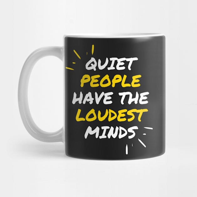 Quiet People Have The Loudest Minds by Pris25